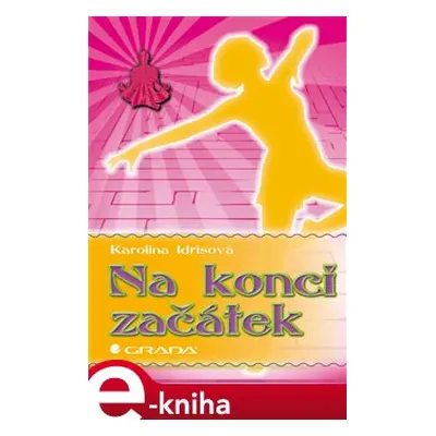 Na konci začátek - Karolina Idrisová