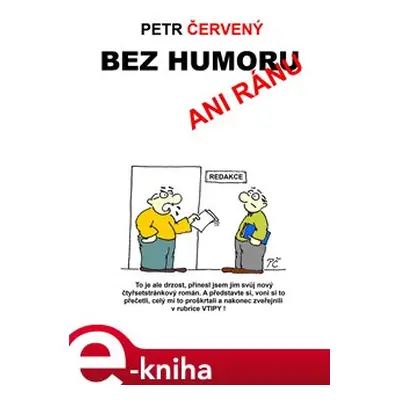 Bez humoru ani ránu - Petr Červený