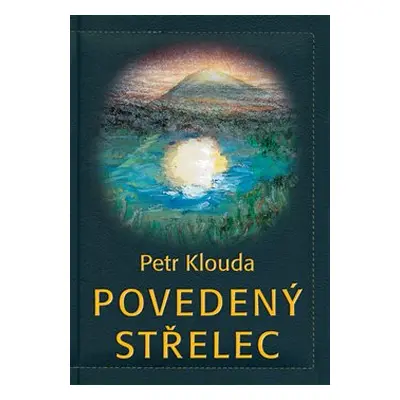 Povedený střelec - Petr Klouda