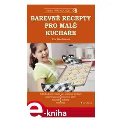 Barevné recepty pro malé kuchaře - Eva Gardošová