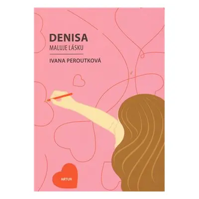 Denisa maluje lásku - Ivana Peroutková