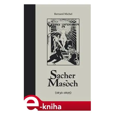 Sacher-Masoch - Bernard Michel