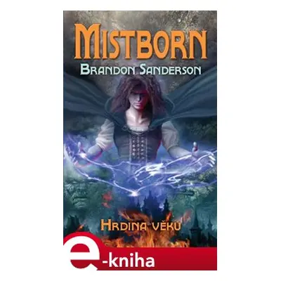 Mistborn: Hrdina věků - Brandon Sanderson