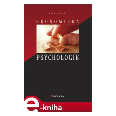 Ekonomická psychologie - Karel Riegel