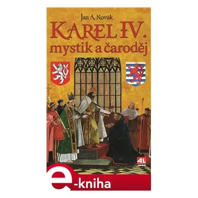 Karel IV. - Jan A. Novák