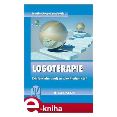 Logoterapie - Martina Kosová, kol.