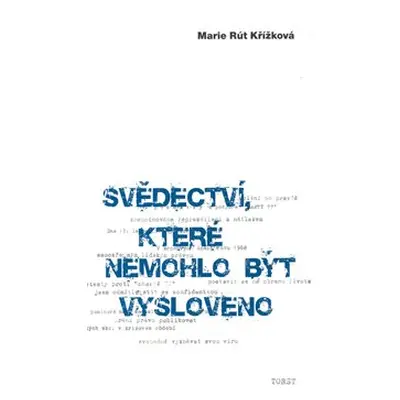 Svědectví, které nemohlo být vysloveno - Marie Rút Křížková