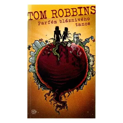 Parfém bláznivého tance - Tom Robbins