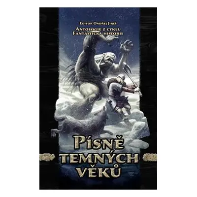 Písně temných věků - Ondřej Jireš, Juraj Červenák, Pavel Renčín