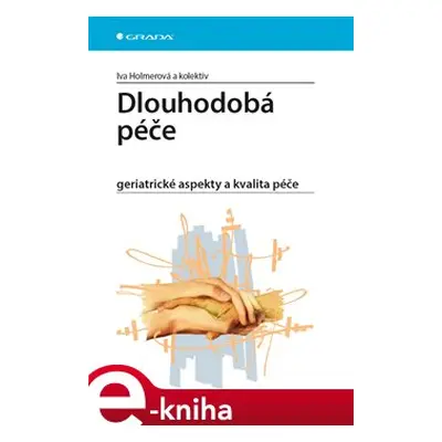 Dlouhodobá péče - Iva Holmerová, kol.