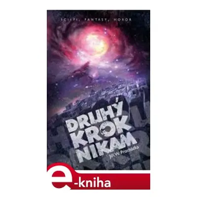 Druhý krok nikam - Jiří W. Procházka