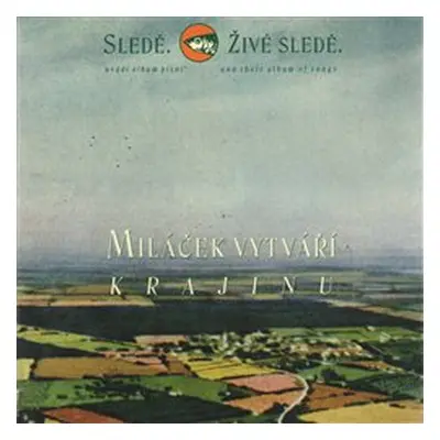 Sledě,živé sledě - Miláček vytváří krajinu CD