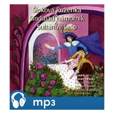 Šípková Ruženka, Námorník Sindibád, Sultanov sašo, mp3