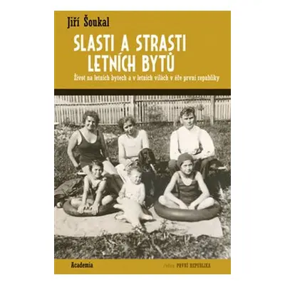 Slasti a strasti letních bytů - Jiří Šoukal