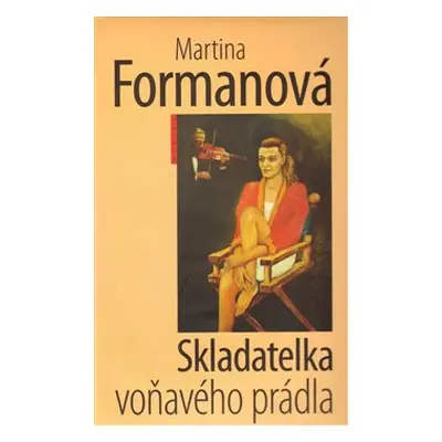 Skladatelka voňavého prádla - Martina Formanová