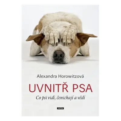 Uvnitř psa - Alexandra Horowitzová