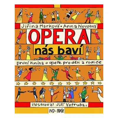 Opera nás baví - Jiřina Marková, Anna Novotná