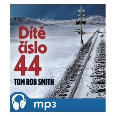 Dítě číslo 44, mp3 - Tom Rob Smith