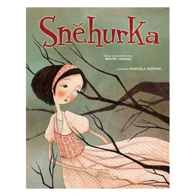 Sněhurka - Wilhelm Grimm, Jacob Grimm, Manuela Adreani, Giada Francia