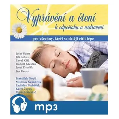 Vyprávění a čtení k odpočinku a uzdravení, mp3 - František Nepil, Miloslav Švandrlík, Ladislav P