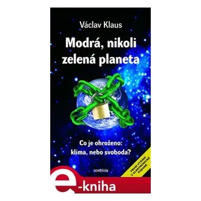 Modrá, nikoli zelená planeta - Václav Klaus