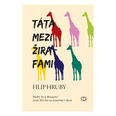 Táta mezi žirafami - Filip Hrubý