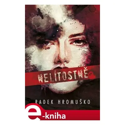 Nelítostně - Radek Hromuško