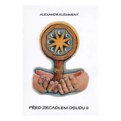 Před zrcadlem osudu II - Alexandr Klemment