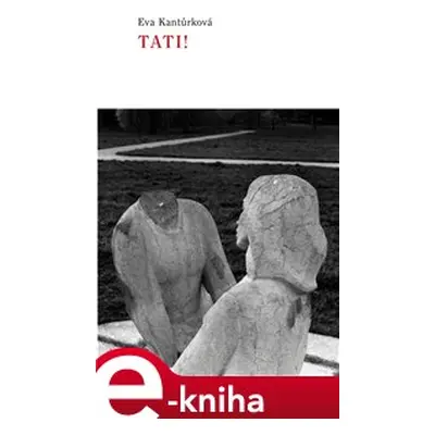 Tati! - Eva Kantůrková