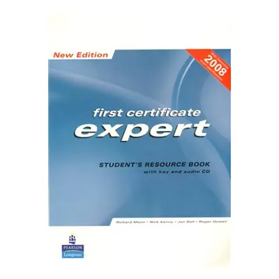 First certificate expert student´s resource book - Nick Kenny, Jan Bell, Roger Gower, Richard Ma