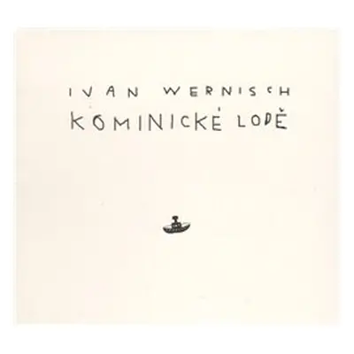 Kominické lodě - Ivan Wernisch