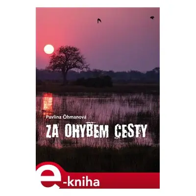 Za ohybem cesty - Pavlína Öhmanová