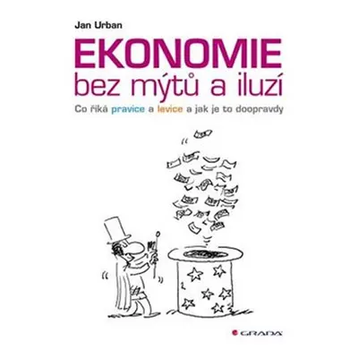 Ekonomie bez mýtů a iluzí - Jan Urban