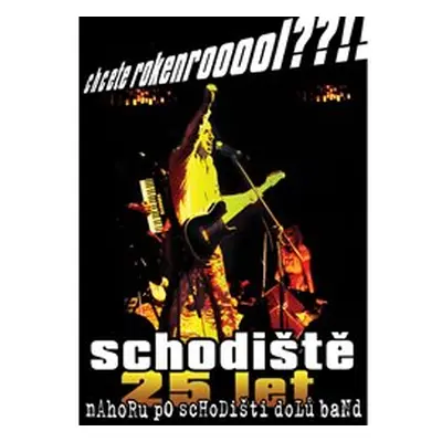 Chcete rokenrooool??!! - Nahoru po schodišti dolů band, Schodiště