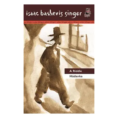 Hádanka/ A Riddle - Isaac Bashevis Singer