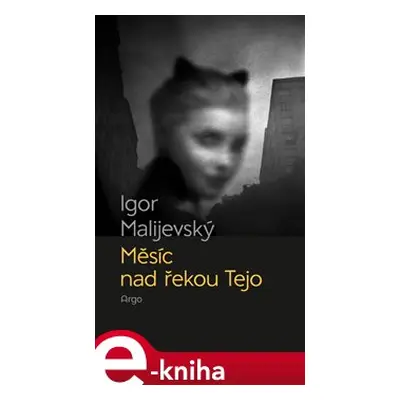 Měsíc nad řekou Tejo - Igor Malijevský