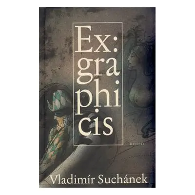 Ex graphicis - Vladimír Suchánek