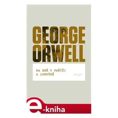 Na dně v Paříži a Londýně - George Orwell