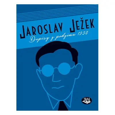 Dopisy z podzimu 1938 - Jaroslav Ježek