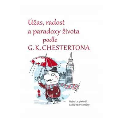 Úžas, radost a paradoxy života podle G. K. Chestertona