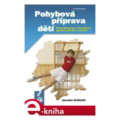 Pohybová příprava dětí - Jaroslav Krištofič