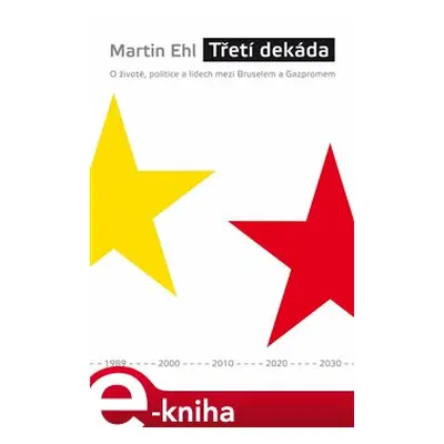 Třetí dekáda - Martin Ehl