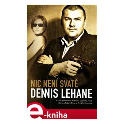 Nic není svaté - Dennis Lehane