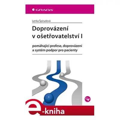 Doprovázení v ošetřovatelství I - Lenka Špirudová