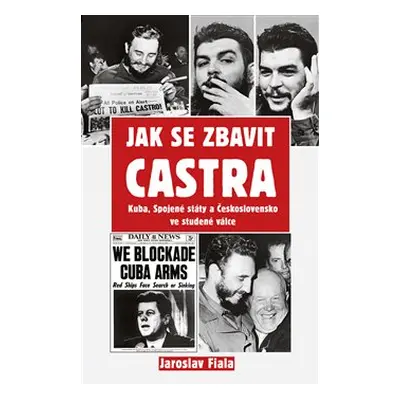 Jak se zbavit Castra - Jaroslav Fiala