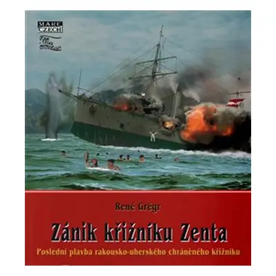 Zánik křižníku Zenta - René Grégr