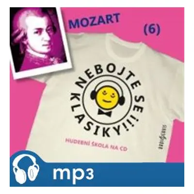 Nebojte se klasiky! - Wolfgang Amadeus Mozart, mp3 - Wolfgang Amadeus Mozart