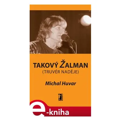 Takový Žalman - Michal Huvar