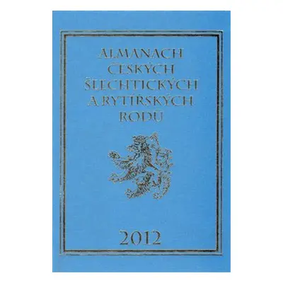 Almanach českých šlechtických a rytířských rodů 2012 - Karel Vavřínek