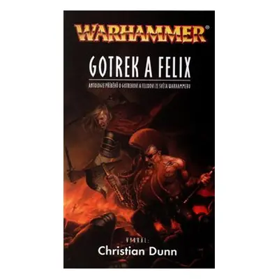 Gotrek a Felix - Christian Dunn